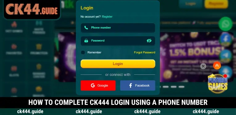 Ck444 Login 2 Log in to CK444 with your phone number in 4 steps