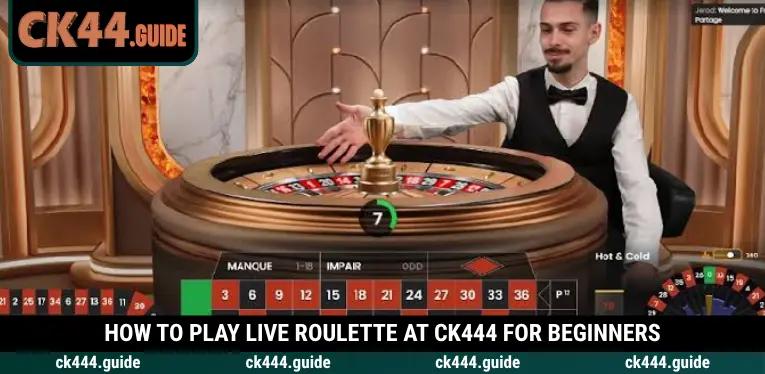 Live Roulette at CK444 – Complete Guide to Rules and Betting Options 2 Learn how to play Live Roulette at CK444 step by step