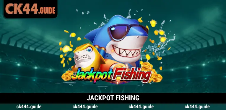Jackpot Fishing at CK444 – Explore JILI's Ocean of Jackpot Rewards 2 Jackpot Fishing
